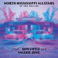 north mississippi allstars、Son Little、Valerie June - Up and Rolling