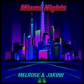 Melrose、Jakobi - Miami Nights