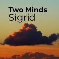 Sigrid - Two Minds (Radio edit)