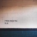 N.K、Embers、Tan Rollins、One5、junior Ridah - I Think About You