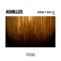 Achilles - How I Do It