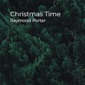 Raymond Porter - Christmas Time