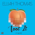 Elijah Thomas、Kove - Toot It (Explicit)