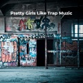 Marty McFly、Tommy V、Pyrex Princess - Pretty Girls Like Trap Muzic (Explicit)