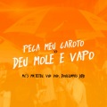 PEGA MEU GAROTO VS DEU MOLE E VAPO (Explicit)