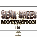 Sean Brees - Motivation 101 (Explicit)