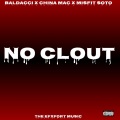 Baldacci、China Mac、Misfit Soto - NO CLOUT (feat. China Mac & Misfit Soto)(Explicit)