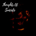 Thoughts of Suicide