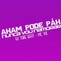 Dj Yure Beat、MC W1 - AHAM PODE PAH NUNCA VOU NAMORAR (Explicit)