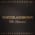 Whiteblackbrown: The Remixes (Trapslapboombap) [Explicit]