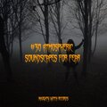#30 Atmospheric Soundscapes for Fear