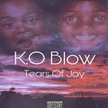 K.O Blow - Tears Of Joy (Explicit)