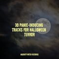 30 Panic-Inducing Tracks for Halloween Terror