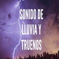 Relajacion Y Meditacion - Sonido de la Lluvia y Truenos Relajarse