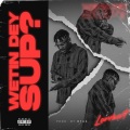 Lambert - Wetin Dey Sup (Explicit)