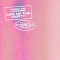 Luke Fono、Sam Knowles、Rashard Caliel Bradshaw、Cakes Da Killa、Karma Kid - Life of the Party - Extended (Explicit)