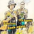 TTS Sauce、BabyTron - Back Again (Explicit)