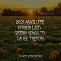 2021 Absolute Horror List: Spooky Songs to Cause Tremors