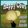 Cowboy Bart、Darren Dille、Joe Slater - Happy Cows (feat. Joe Slater & Darren Dille)