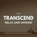 Transcend Relax And Unwind - Supremely Mellow And Tranquil Music, Vol. 03