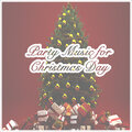 Party Music for Christmas Day