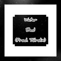 Water - Bad (Explicit)