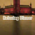 Relaxing Dinner