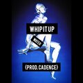 Water、(Prod. CADENCE) - Whip It Up (Remix|Explicit)