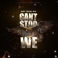 Can't stop we (feat. Precezion & Motel)