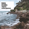 Musica oceanica: ralajantes oceanos japoneses