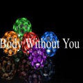 Tendencia - Body Without You