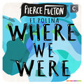Pierce Fulton、Polina - Where We Were (Original Mix)