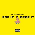 LA.、Keke Fleiss - Pop it, Drop it (feat. KeKe Fleiss)(Explicit)