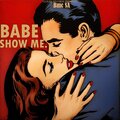 Babe Show Me