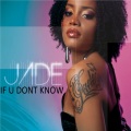 JADE - If you don't know / Ce qu'il me faut