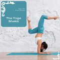 The Yoga Shakti - Feel The Pure Energy