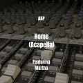 AAP、Martha - Home (Acapella|Explicit)