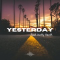 DJ Feh、Katty Heath - Yesterday (feat. Katty Heath)