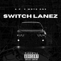 A.P.、Moto One - Switch Lanez (feat. Moto One)(Explicit)