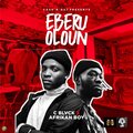 Afrikan Boy、C Blvck - Eberu Oloun (Fear God)(Explicit)
