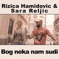 Rizica Hamidovic、Sara Reljic - Bog neka nam sudi