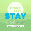 Stay (Originally Performed by The Kid LAROI & Justin Bieber)(Karaoke Version)