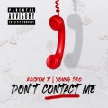 DON'T CONTACT ME (feat. Young Dro)(Explicit)