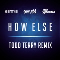 How Else (Todd Terry Remix|Explicit)