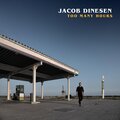 Jacob Dinesen - Too Many Hours