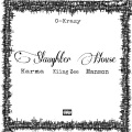 C-Krazy、karma kiing zee、Manson - slaughter house (feat. karmakiing zee & manson)(Explicit)