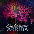 Mr. Wilson - Con Las Manos Arriba