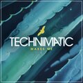 Technimatic - Makes Me (Original Mix)