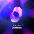 Joan Cases - Bandolera (Extended Mix)