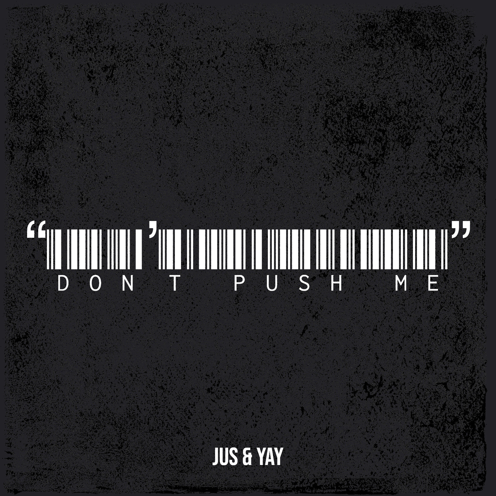 Yay、JUS - Don’t Push Me (Explicit)